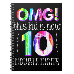 OMG! This Kid Is Now 10 Double Digits Paint Drip Notebook
