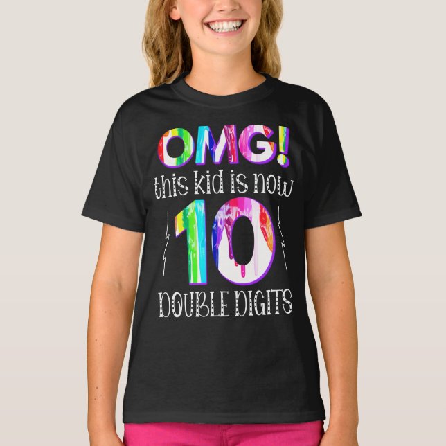 OMG! This Kid Is Now 10 Double Digits Paint Drip T-Shirt (Front)