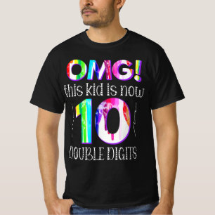 OMG! This Kid Is Now 10 Double Digits Paint Drip T-Shirt