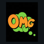 OMG! Vibrant Pop Art Comic Expression Poster<br><div class="desc">Capture the shock and excitement of the moment with this bold 'OMG!' pop art design. Drawing inspiration from the lively visuals of classic comic books,  this vibrant piece adds a dramatic and eye-catching element to any room,  perfect for those who love expressive and impactful art.</div>