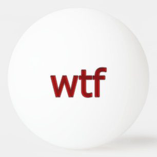OMG! wtf Ping Pong Ball