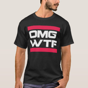 OMG WTF T-shirt