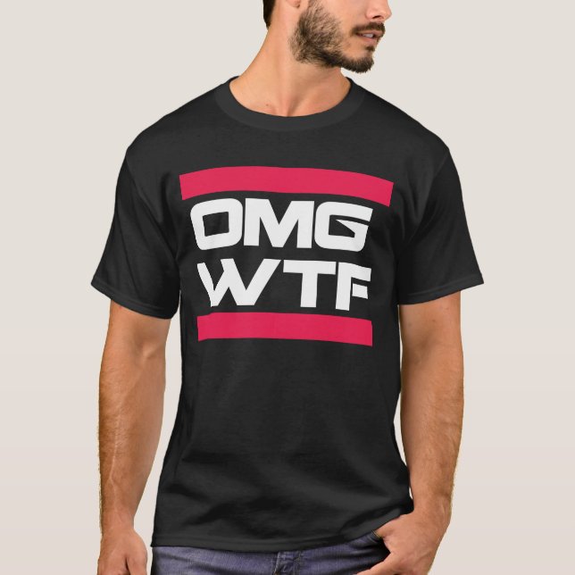 OMG WTF T-shirt (Front)