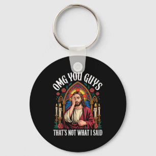 Omg You Guys I Never Said That Shirt Funny Jesus G Key Ring
