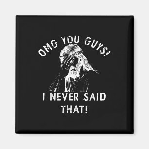 Omg You Guys Thats Not What I Said Jesus Meme Chri Magnet