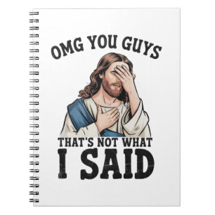 OMG You Guys That's Not What I Said Jesus Meme Notebook