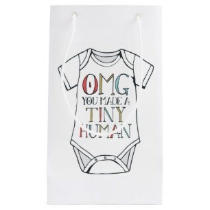 OMG You Made A Tiny Human Gift Bag