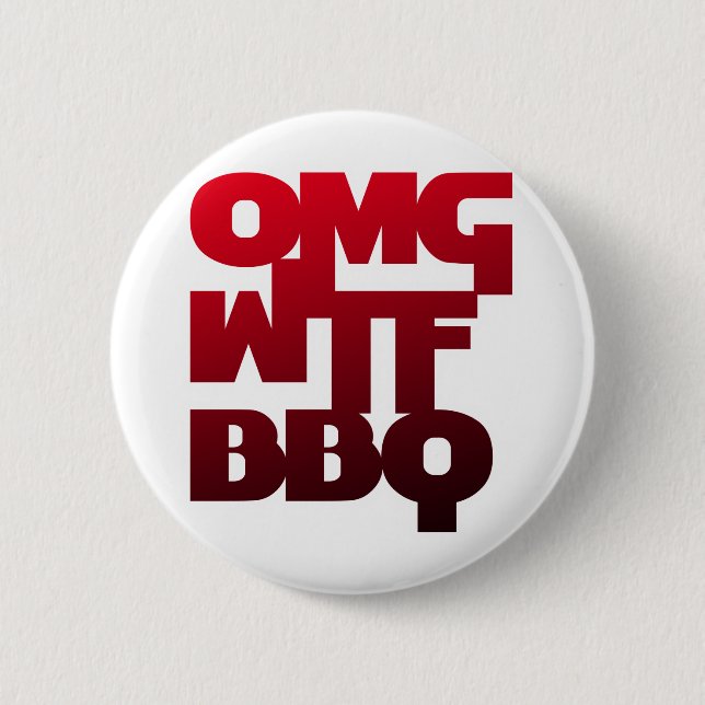 OMGWTFBBQ 6 CM ROUND BADGE (Front)