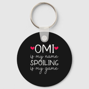 Omi is my name spoiling is my game funny key ring