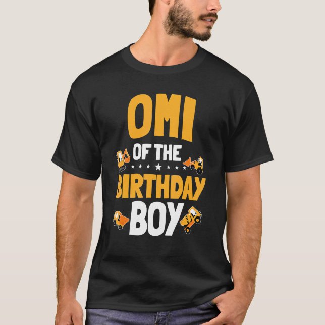 Omi Of The Birthday Boy Construction Worker Bday P T-Shirt (Front)