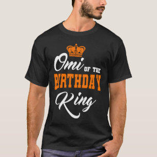 Omi of the Birthday King Party Crown Bday Celebrat T-Shirt