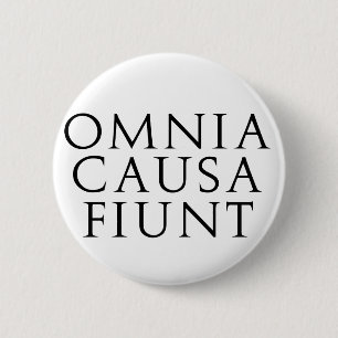 Omnia Causa Fiunt 6 Cm Round Badge