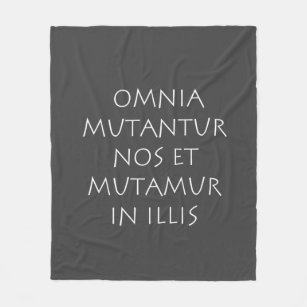 Omnia mutantur nos et mutamur in illis fleece blanket
