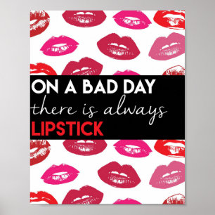 On a Bad Day, There is Always Lipstick Quote Poster