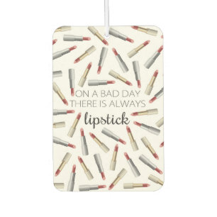 "On a Bad Day, There's Always Lipstick" Car Air Freshener