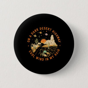 On A Dark Desert Highway Adventure Travel Hiking C 6 Cm Round Badge