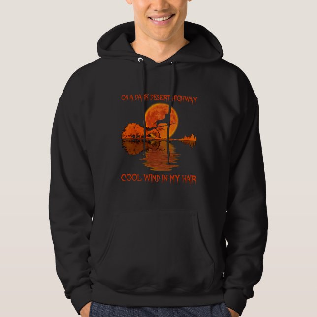 On A Dark Desert Highway Cool Wind In My Hair Dach Hoodie (Front)