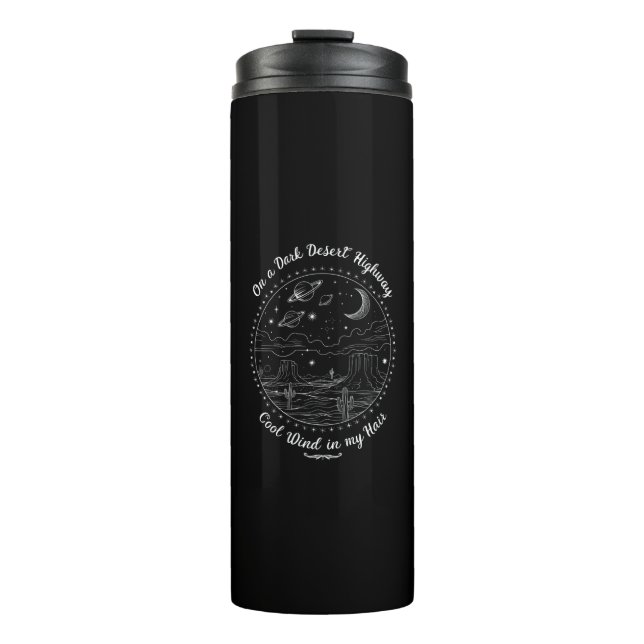 On A Dark Desert Highway Travel Mountain Camping  Thermal Tumbler (Front)