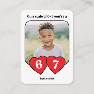 On a Scale of 0-5 You're a 6 7 Photo Valentine's Card
