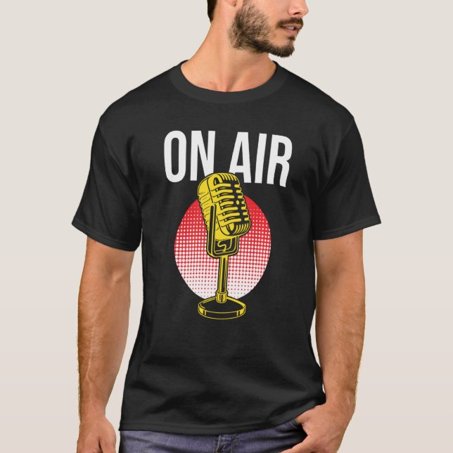 On Airs Microphone Radio Program Announcer T-Shirt (Front)