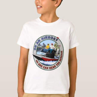 On an Airboat No One Can Hear You Scream T-Shirt