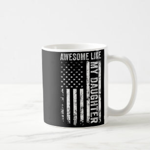 On Back Awesome Like My Daughter Men Funny Fathers Coffee Mug