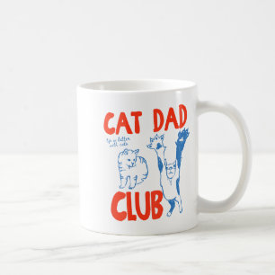 (on Back) Cat Dad Club Life Is Better With Cats Fa Coffee Mug