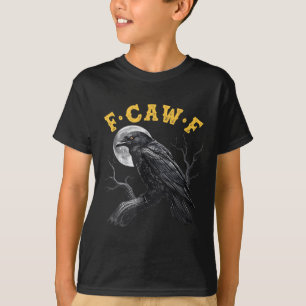 (on Back) F-caw-f Black Crow Black Bird Funny Crow T-Shirt