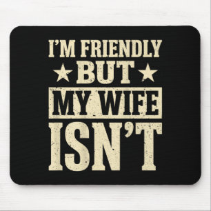On Back Funny Husband Friendly But Wife Isnt Meme Mouse Pad