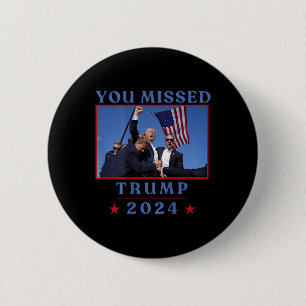(on Back) Funny You Missed Trump 2024 Us American 6 Cm Round Badge