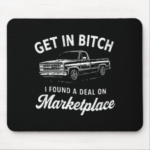(on back) get in i found a on marketplace humor mouse pad