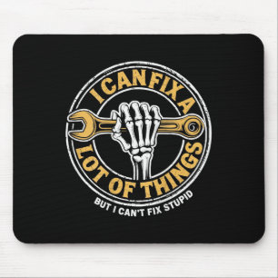 (on Back) I Can Fix A Lot Of Things But I Can't Fi Mouse Pad