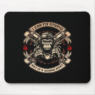 (on Back) I Can Fix Stupid But Its Gonna Hurt Monk Mouse Pad