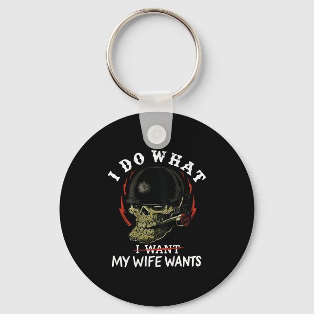 (on Back) I Do What My Wife's Want Funny Skull Mil Key Ring (Front)