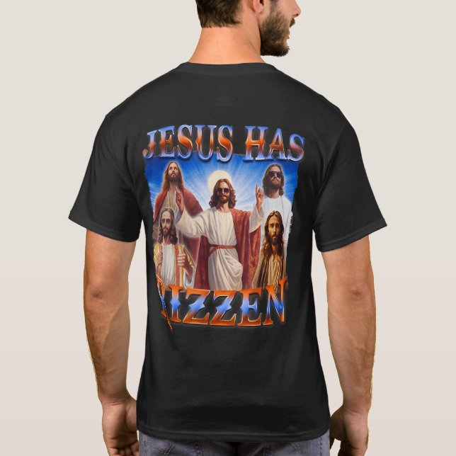 (on back) Jesus Has Rizzen He Is Rizzen Jesus Rizz T-Shirt (Back)