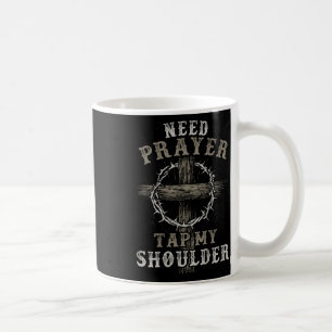 On Back Need Prayer Tap My Shoulder Christian Men  Coffee Mug