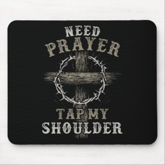 On Back Need Prayer Tap My Shoulder Christian Men Mouse Pad