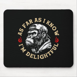 (on Back) Retro As Far As I Know I'm Delightful Fu Mouse Pad
