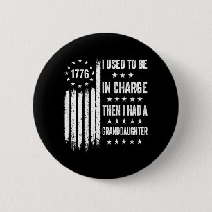 On Back Used To Be In Charge Had A Granddaughter 6 Cm Round Badge