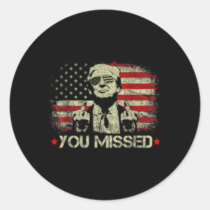 (on Back) You Missed Trump 2024 Us American Flag  Classic Round Sticker