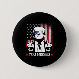 (on Back) You Missed Trump 2024 Us American Flag T 6 Cm Round Badge
