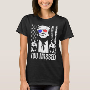 (on Back) You Missed Trump 2025 Us American Flag  T-Shirt