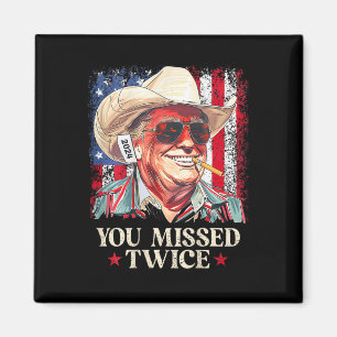 (on Back) You Missed Twice Western Cowboy Trump 20 Magnet