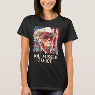 (on Back) You Missed Twice Western Cowboy Trump 20 T-Shirt