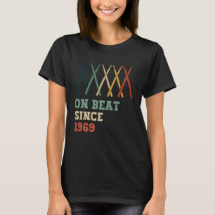 On Beat Since 1969 Retro Birthday Year Drums Stick T-Shirt