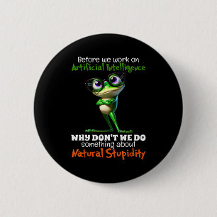 On Before Work Artificial Intelligence Why 6 Cm Round Badge