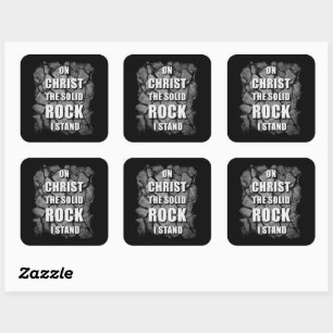On Christ The Solid Rock I Stand Christian Faith   Square Sticker