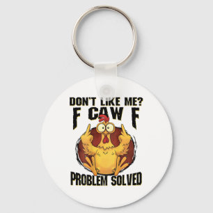 (on Ck) Don't Like Me F-caw-f Problem Solved Funny Key Ring