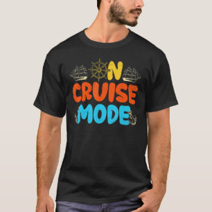 On Cruise Mode Funny Cruising Lovers T-Shirt