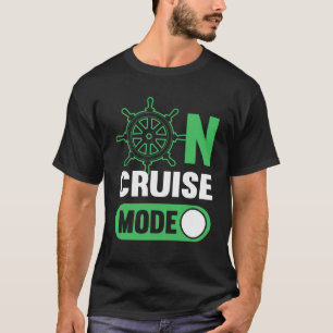 On Cruise Mode Ship Vacation Relaxation Muster Dri T-Shirt
